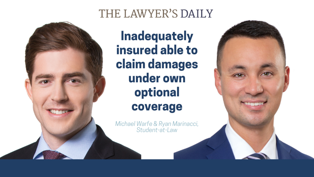 THE LAWYER’S DAILY – Inadequately insured able to claim damages under own optional coverage | McLeish Orlando Personal Injury Lawyers Toronto